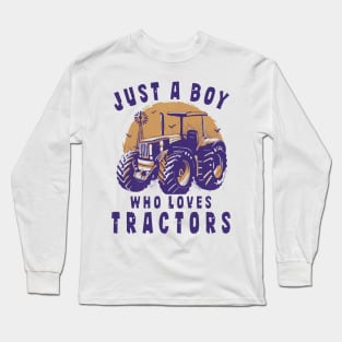 Funny Kids Farmer Just Boy Who Loves Tractors Farm Trucks Long Sleeve T-Shirt